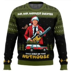 Hap, Hap, Happiest Sweater This Side Of The Nuthouse National Lampoon’s Christmas Vacation Ugly Christmas Sweater